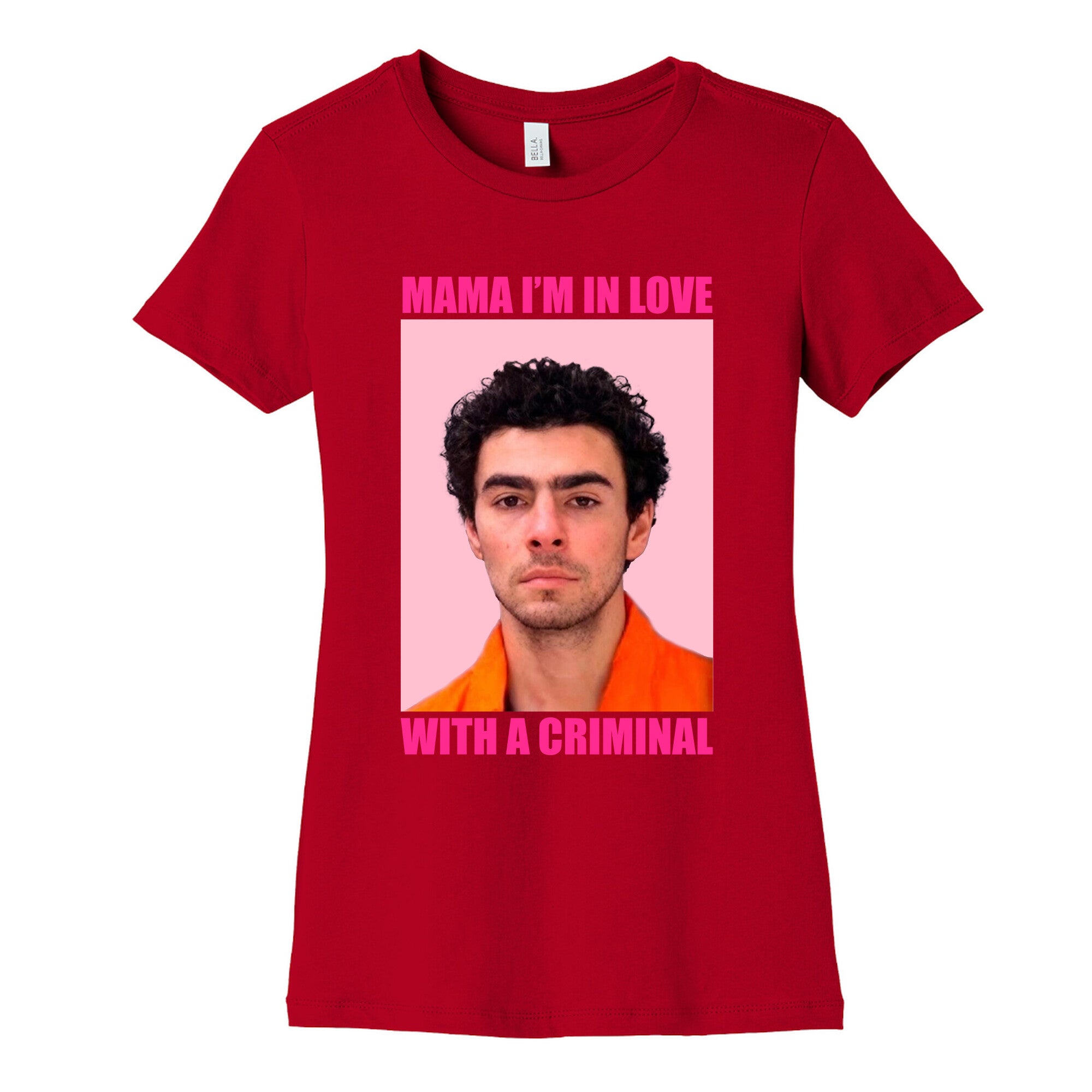 Luigi Mangione Mama Im In Love With A Criminal Valentines Day Womens Cotton Tee